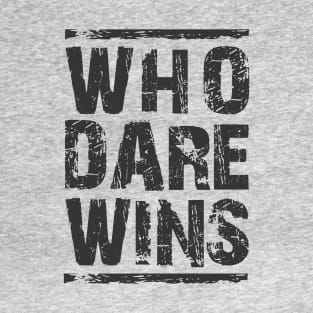 Who Dare Wins T-Shirt